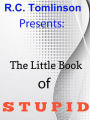 The Little Book of Stupid