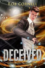 Title: Deceived (Unturned, #3), Author: Rob Cornell