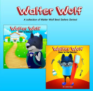 Title: Walter Wolf Series (Bedtime children's books for kids, early readers), Author: leela hope