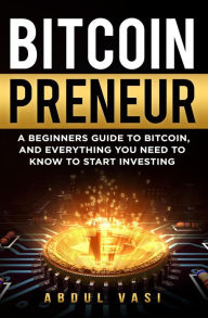 Title: Bitcoinpreneur, Author: Abdul vasi