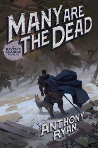 Title: Many Are the Dead: A Raven's Shadow Novella, Author: Anthony Ryan