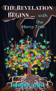 Title: The Mercy Tree (The Revelation Begins ..., #1), Author: Shimira Cole