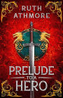 Prelude to a Hero (Hero's Chance, #1)