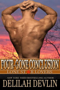 Title: Four-Gone Conclusion (Lone Star Lovers Series #5), Author: Delilah Devlin