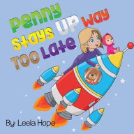 Title: Penny Stays Up Way Too Late (Bedtime children's books for kids, early readers), Author: leela hope