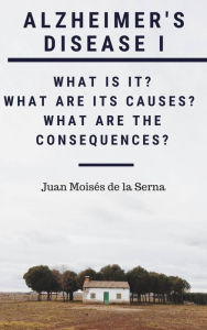 Title: Alzheimer's Disease I, Author: Juan Moises de la Serna