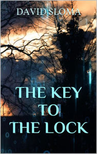 Title: The Key to the Lock, Author: David Sloma