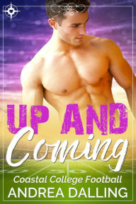 Title: Up and Coming (Coastal College Football, #1), Author: Andrea Dalling