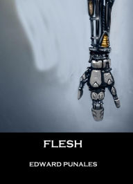 Title: Flesh: A Short Story, Author: Edward Punales