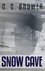 Title: Snow Cave (Short Fiction Young Adult Science Fiction Fantasy), Author: C. C. Brower