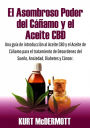 El Asombroso Poder del Cáñamo y el Aceite CBD