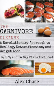 Title: The Carnivore Cleanse, Author: Alex Chase