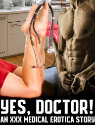 Title: Yes, Doctor! Steamy Medical Erotica Short Read Alpha Male Dr Bad Boy Taboo Younger Beauty Pregnant Woman MF, Author: Catherine Hughes