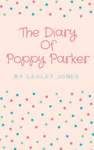 Title: The Diary Of Poppy Parker, Author: lesley jones