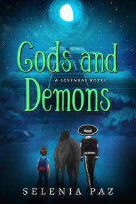 Title: Gods and Demons (Leyendas, #2), Author: Selenia Paz