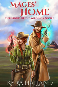Title: Mages' Home (Defenders of the Wildings, #1), Author: Kyra Halland