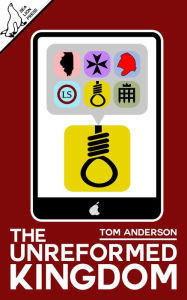 Title: The Unreformed Kingdom, Author: Tom Anderson