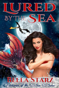 Title: Lured By The Sea (Mistresses of the Sea, #2), Author: Bella Starz