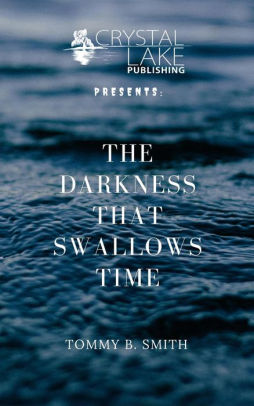 The Darkness That Swallows Time Crystal Lake Shorts 8 By