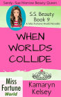 When Worlds Collide (Miss Fortune World: SS Beauty, #9)