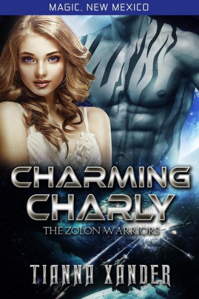 Charming Charly (Magic New Mexico / Zolon Warriors, #3)