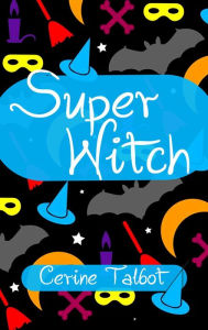 Title: Super Witch (Souls by the Sea, #4), Author: Cerine Talbot