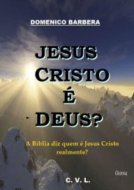 Title: Jesus Cristo é Deus?, Author: Domenico Barbera