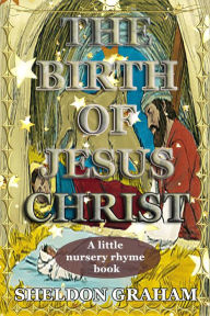 Title: The Birth of Jesus Christ, Author: Sheldon Graham