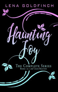 Title: Haunting Joy: The Complete Series (Books 1 & 2 and Chain Reaction), Author: Lena Goldfinch