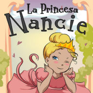 Title: La Princesa Nancie (Libros para ninos en español [Children's Books in Spanish)), Author: leela hope