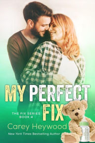 Title: My Perfect Fix (The Fix Series, #4), Author: Carey Heywood