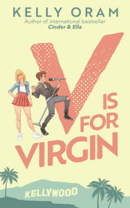 Title: V is for Virgin (Kellywood, #1), Author: Kelly Oram