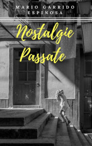 Title: Nostalgie passate, Author: Mario Garrido Espinosa
