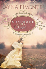 Title: Shadowed By Sin, Author: Layna Pimentel