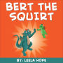 Bert the Squirt (Bedtime children's books for kids, early readers)