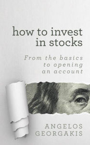 Title: How to Invest in Stocks, Author: Angelos Georgakis