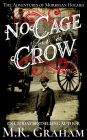 No Cage for a Crow (The Adventures of Morrigan Holmes, #1)