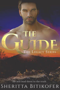 Title: The Guide (The Legacy Series, #2), Author: Sheritta Bitikofer