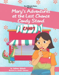 Title: Mary's Adventures at the Last Chance Candy Stand (Ten Minute Tales, #1), Author: Anthony Richards