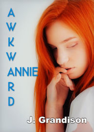 Title: Awkward Annie, Author: J. Grandison