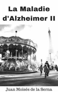Title: La Maladie D'Alzheimer II, Author: Juan Moises de la Serna