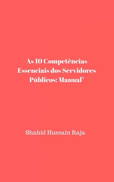 As 10 Competências Essenciais dos Servidores Públicos: Manual