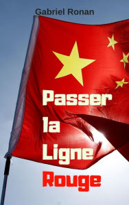 Title: Passer la Ligne Rouge, Author: Gabriel Ronan