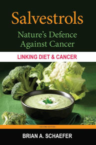 Title: Salvestrols: Nature's Defence Against Cancer, Author: Brian A Schaefer