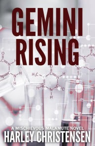 Title: Gemini Rising (Mischievous Malamute Mystery Series, #1), Author: Harley Christensen