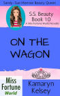 On The Wagon (Miss Fortune World: SS Beauty, #10)