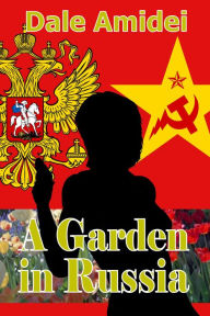 Title: A Garden in Russia (Boone's File, #5), Author: Dale Amidei