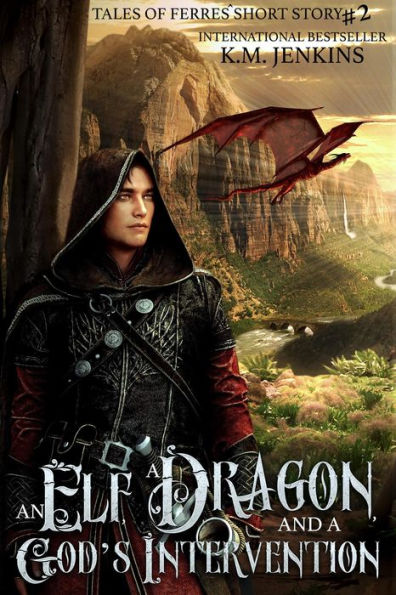 An Elf, a Dragon, and a God's Intervention (Tales of Ferrês, #2)