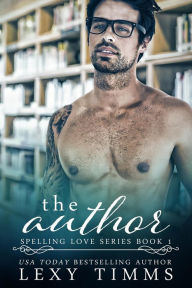 Title: The Author (Spelling Love Series, #1), Author: Lexy Timms