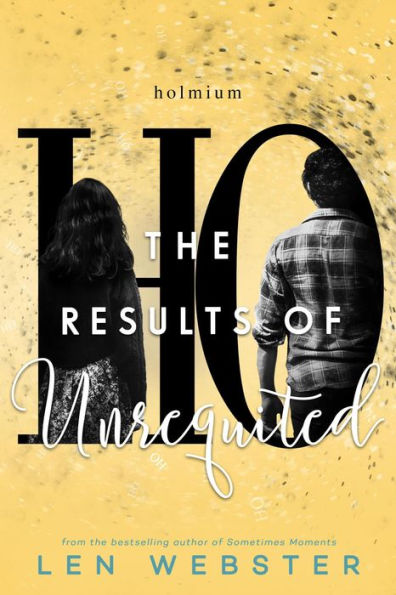 The Results of Unrequited (The Science of Unrequited, #3)
